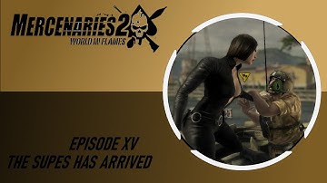 Mercenaries II World in Flames, Episode 15, The Supes has arrived
