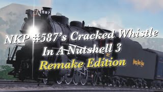NKP #587s Cracked Whistle In A Nutshell 3 Remake Edition