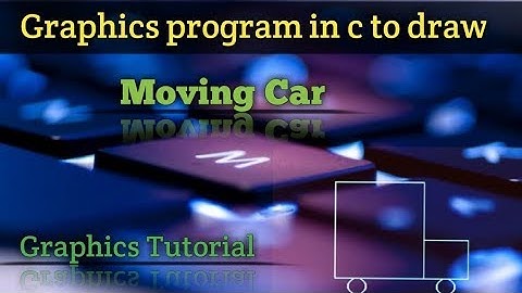 Graphics program in c to draw Moving car__Graphics_Tutorial
