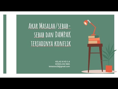 FAKTOR PENYEBAB DAN DAMPAK POSITIF SERTA NEGATIF KONFLIK - Materi Sosiologi Kelas 11 SMA