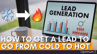 How to get a Lead to go from COLD to WARM to HOT: How to Nurture Leads for B2B Businesses