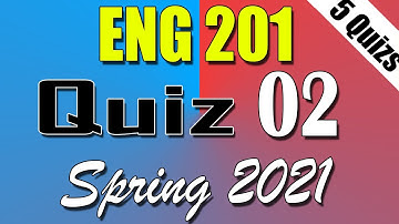 ENG201 Quiz 2 Solution 2021 | ENG201 Quiz 2 Solved Spring 2021 | 5 Quizs Live Attempt