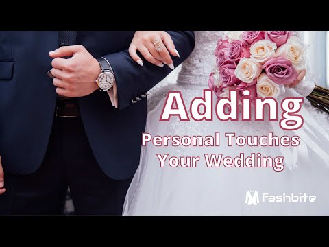Adding Personal Touches to Your Wedding | Fashbite