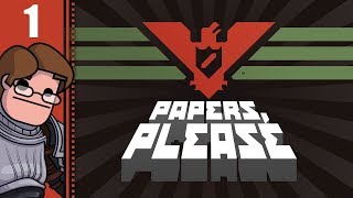 Let's Play Papers, Please Part 1 (Patreon Chosen Game)