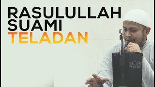Rasulullah Suami Tauladan - Ustadz Harits Abu Naufal
