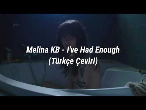 Melina KB - I've Had Enough (Türkçe Çeviri)