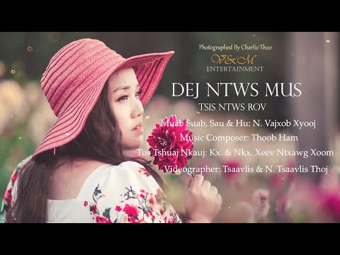 Dej Ntws Mus Tsis Ntws Rov (Official Music Video) N. Vajxob Xyooj 2020-2021