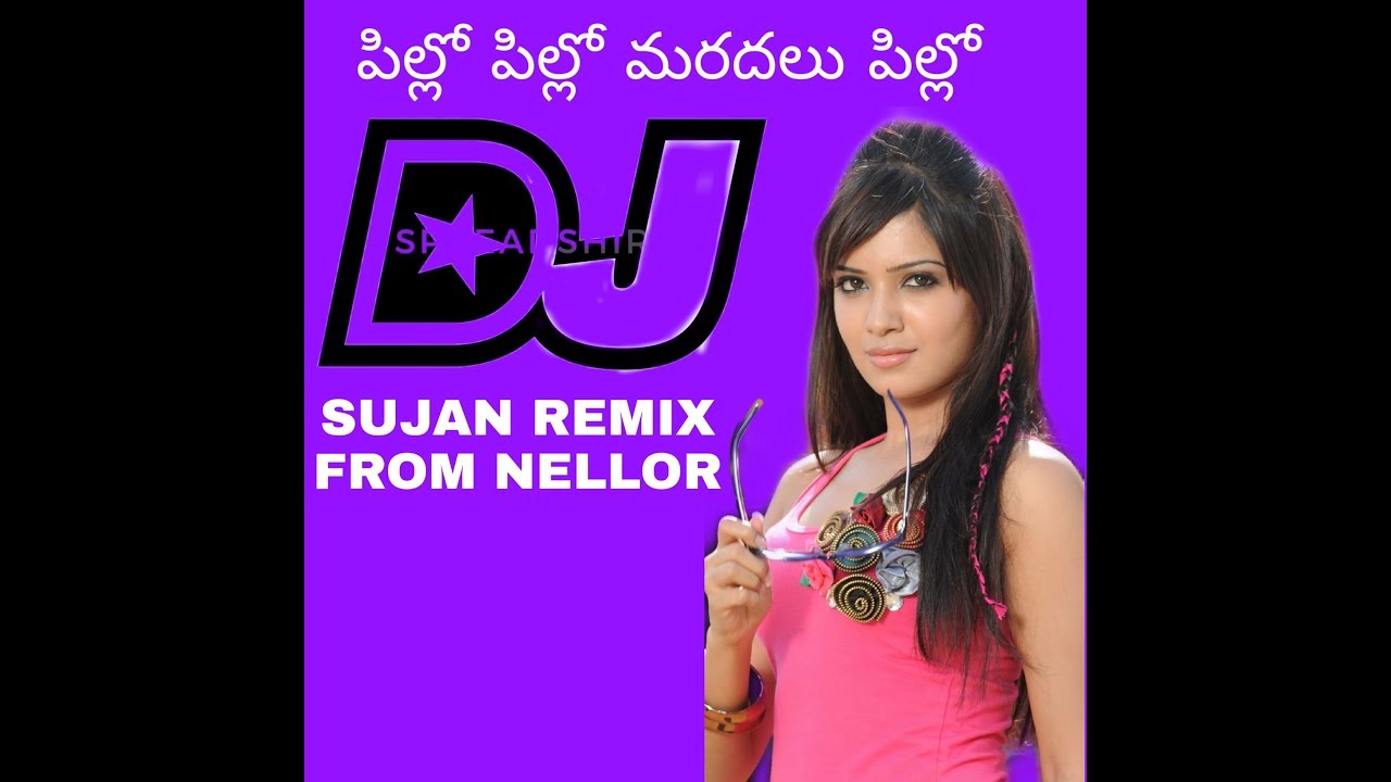 Pillo pillo maradalu pillo remix by dj sujan from nellore