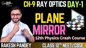 Reflection Through Plane Mirror | Ray Optics Class 12 | Day - 1 | 12th Physics Crash Course | RP