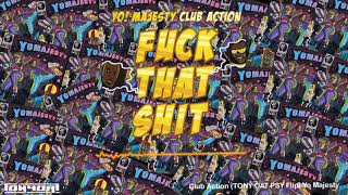 Club Action (TONY OAT PSY Flip) Yo Majesty