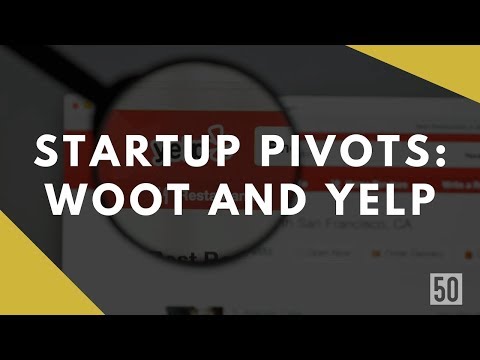 Before They Were Famous | 15 Startup Pivot To Fame | Woot and Yelp | 50Folds