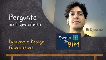 Pergunte ao Especialista | Dynamo e Projeto Generativo - José Vargas