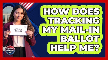 How Does Tracking My Mail-In Ballot Help Me?