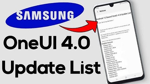 Samsung OneUI 4.0 Android 12 Update List - S21 A51 A52 A52S A71 M21 M31 M51 A21S A31 S21 S20 S10 M11