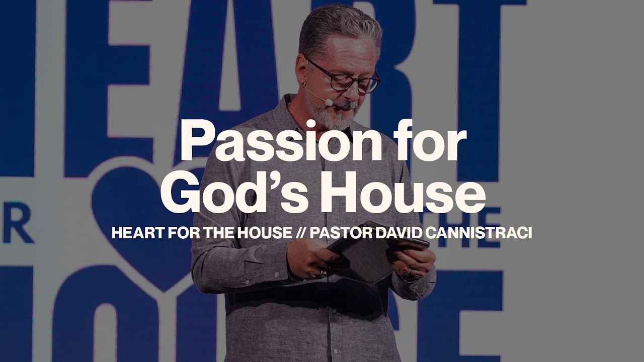 Passion for God's House // Heart for the House // Pastor David ...