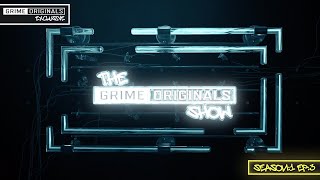 The Grime Originals Show Season:1 Episode:3