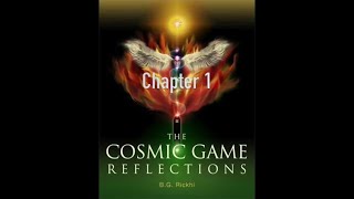The Cosmic Game - Reflections Audiobook (Chapter 1)