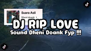 DJ RIP LOVE FYP TIKTOK SOUND DHENI DOANK SLOW   REVERB