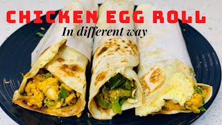 Chicken Egg Roll in Unique Way | Chicken Roll | Chicken roll banane ka tarika | Tortilla wrap | ASMR