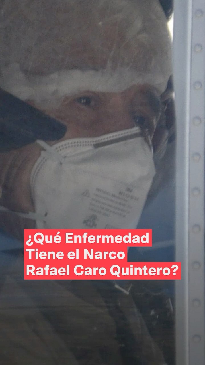 ¿Qué enfermedad tiene el narco Rafael Caro Quintero? - N+ #shorts