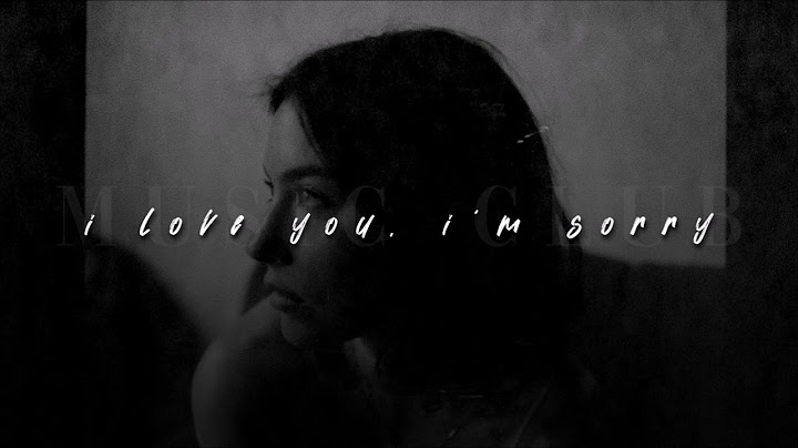 Gracie Abrams, I Love You, I'm Sorry | sped up |