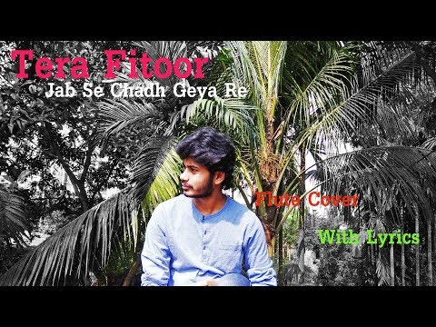 tera-fitoor-|-flute-cover-|-instrumental|-genius-with-lyrics-|arijit-singh-|-chakraborty-creation