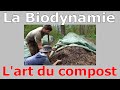 La biodynamie  lart du compost