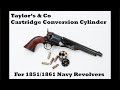 Taylors and Company cartridge conversion cylinder for 1851 61 Navy Revolvers