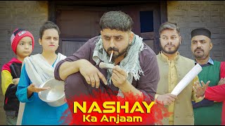 Nashay Ka Anjaam | Reality Based Story