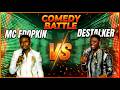Hottest Comedy Punchline Ever🤣😂MC EDOPIKIN VS DESTALKER