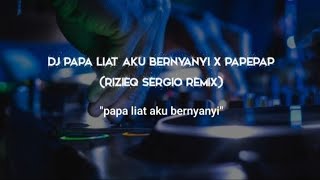 Dj papa liat aku bernyanyi x papepap slow | new remix 2021 | (Rizieq Sergio Remix)