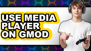 How to Use Media Player on Gmod - Full Guide