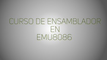 Lenguaje Ensamblador - 1. Estructura Básica en Emu8086
