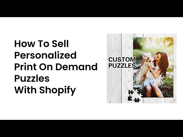 Custom Puzzles—Design and Sell Online