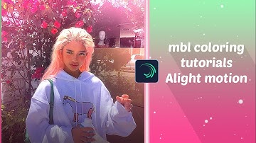mbl coloring tutorials Alight motion