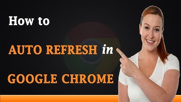 How to Auto Refresh in Google Chrome