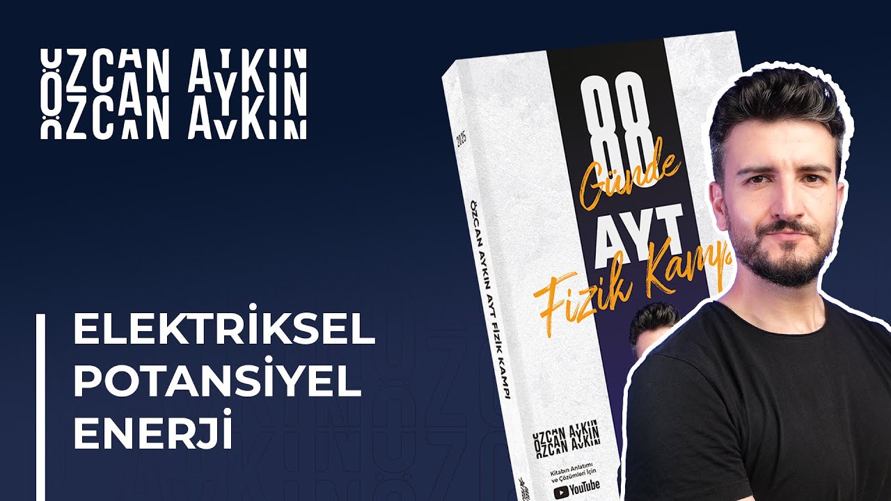 Elektriksel Potansiyel Enerji | 88 Günde AYT Fizik Kampı | 54. Gün