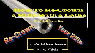 How to re-crown a Rifle Barrel with a lathe- Hunter or Sporter Crown edition