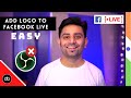 How to add text or logo to facebook live  no obs required  easy