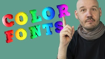 Color Fonts Explained