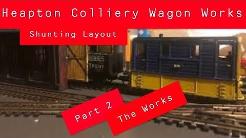 Heapton Colliery Wagon Works- Part 2 The Works