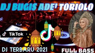 DJ BUGIS ADE TORIOLO | DJ BUGIS TERBARU 2021