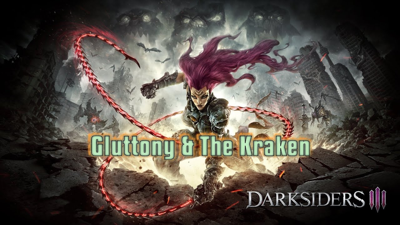 Darksiders III Bosses - Fury VS  Gluttony & (The Kraken) - Apocalyptic difficulty