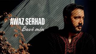 Awaz Serhad Bavê Min