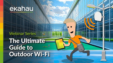 Ultimate Guide to Outdoor Wi-Fi | Ekahau Webinar