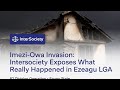 "Imezi-Owa Invasion: Intersociety Exposes What Really Happened in Ezeagu LGA"(Shocking Discoveries☝️