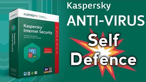 How to Disable Self Defence in Kaspersky™ Antivirus 2018