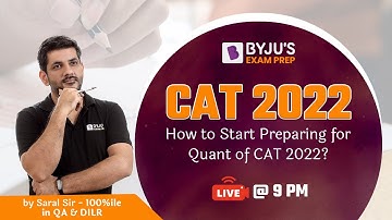CAT 2022 | How to start preparing for Quant of CAT 2022? | Saral Nashier | BYJU