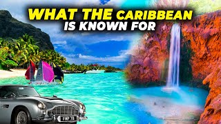 What The 16 Independent Caribbean Countries Are Known For?