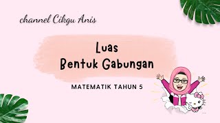 Matematik Tahun 5 | Luas Bentuk Gabungan
